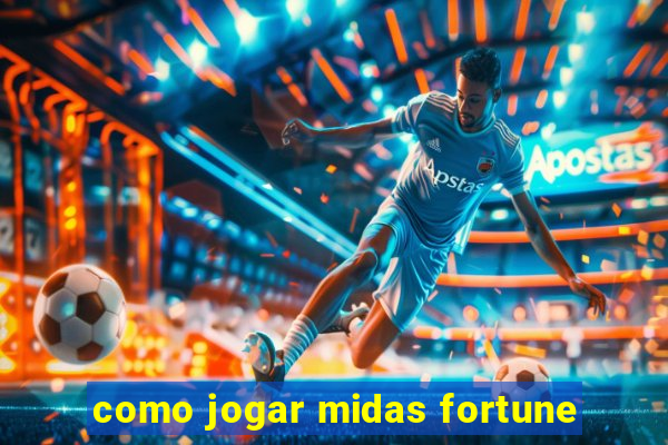 como jogar midas fortune